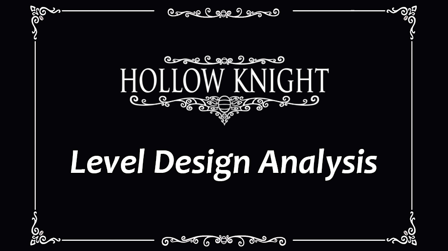 Hollow Knight – Level Design Analysis